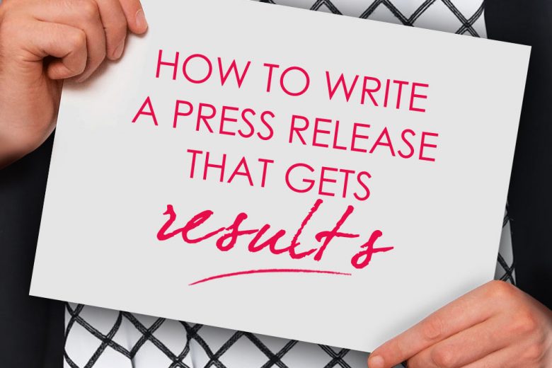 How to write a press release that gets results